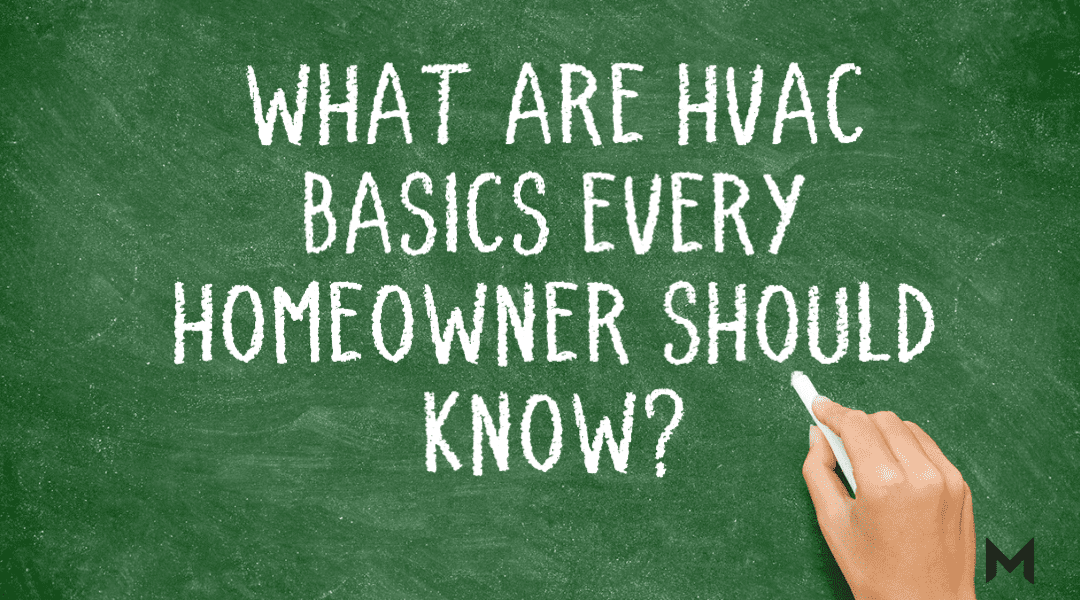 What Are HVAC Basics Every Homeowner Should Know? 